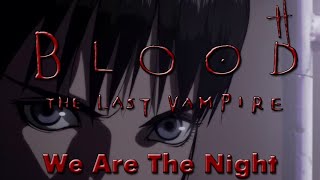 We Are The Night  Blood The Last Vampire 2000