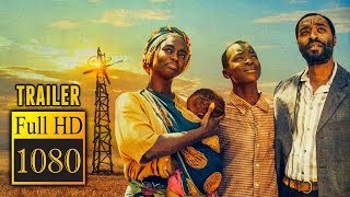  THE BOY WHO HARNESSED THE WIND 2019  Full Movie Trailer  Full HD  1080p