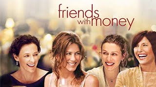 Friends with Money 2006 Film  A Jennifer Aniston Movie