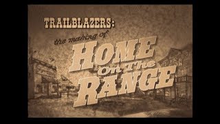 Trailblazers The Making of Home on the Range 2004