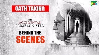 The Accidental Prime Minister Oath Taking Ceremony  Anupam Kher Akshaye Khanna  Behind The Scenes