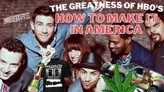 The Greatness of HBOs How To Make It In America