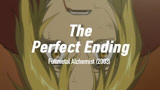 The End of Fullmetal Alchemist 2003 is Perfect