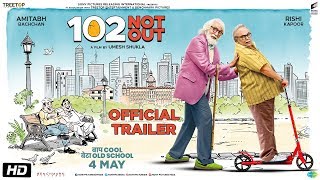102 Not Out  Official Trailer  Amitabh Bachchan  Rishi Kapoor  Umesh Shukla  In Cinemas May 4th