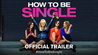 How To Be Single  Official Trailer 1 HD