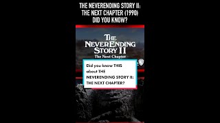 Did you know THIS about THE NEVERENDING STORY II THE NEXT CHAPTER 1990