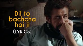 LYRICALLY Dil Toh Bachcha Hai Ji lyrics  Ishqiya  naseeruddin shah  Vidya Balan  Gulzar  Rahat