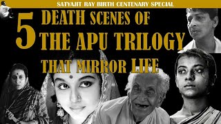 5 Death Scenes of The Apu Trilogy  100 Years of Satyajit Ray  Video Revamp aputrilogy aparajito
