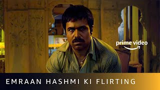 Emraan Hashmi Ki Flirting  Shanghai  Amazon Prime Video
