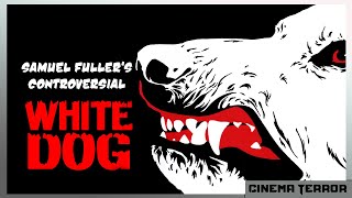 Samuel Fullers Controversial White Dog 1982
