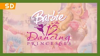 Barbie in The 12 Dancing Princesses 2006 Trailer