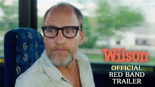 WILSON  OFFICIAL RED BAND TRAILER  WOODY HARRELSON  LAURA DERN MOVIE  FOX Searchlight