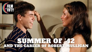 Summer of 42 and the Career of Robert Mulligan  Guest Mark Lynn  Film at Fifty