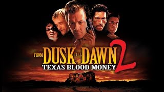 From Dusk Till Dawn 2 Texas Blood Money  Official Trailer HD  Robert Patrick  MIRAMAX