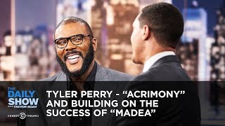 Tyler Perry  Acrimony and Building on the Success of Madea  The Daily Show