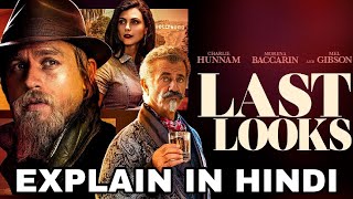 Last Looks Movie Explain In Hindi  Last Looks 2022 Ending Explained  Charlie Hunnam Mel Gibson