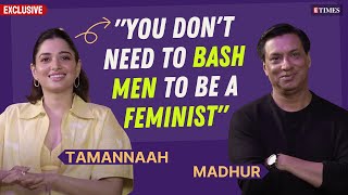 Tamannaah Bhatia  Madhur Bhandarkar On BABLI BOUNCER You Dont Need To BASH MEN To Be A FEMINIST