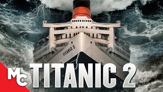 Titanic II  Action Adventure Full Movie  The Titanic