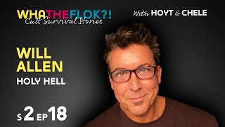 WhaTheFlok Podcast Episode 18  Holy Hell  Guest Will Allen