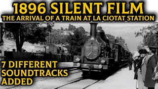 The Arrival of a Train at La Ciotat Station 1896  7 Different Soundtracks