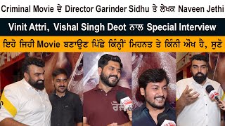 Criminal  Director Garinder Sidhu  Story Naveen Jethi  Dialogues Vinit Attri and Vishal Deot