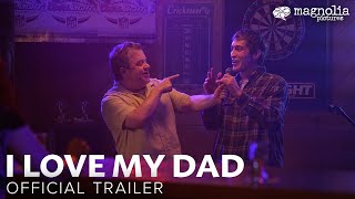I LOVE MY DAD  Official Trailer