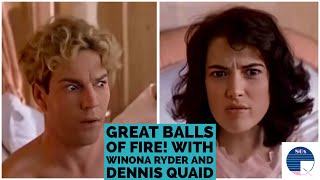 Great Balls of Fire with Dennis Quaid and Winona Ryder