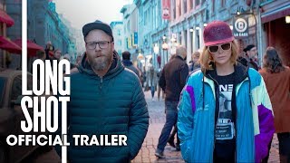 Long Shot 2019 Movie Official Trailer  Seth Rogen Charlize Theron