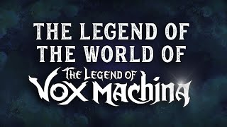 The Legend of the World of The Legend of Vox Machina