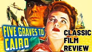 Five Graves to Cairo 1943 CLASSIC FILM REVIEW  War Movie  Erich von Stroheim  Billy Wilder