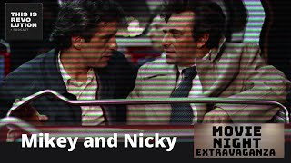 TIR Presents Movie Night Extravaganza Mikey and Nicky