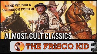 The Frisco Kid 1979  Almost Cult Classics