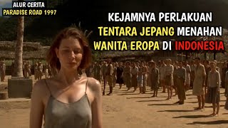 KEJAMNYA TENTARA JEPANG MENAHAN WANITA EROPA DI SUMATERA  RANGKUM FILM PARADISE ROAD 1997