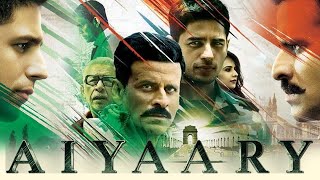Aiyaary Full Movie  Sidharth Malhotra  Rakul Preet Singh  Manoj Bajpayee  HD Facts Review