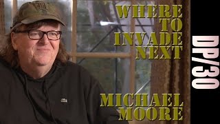 DP30 Where To Invade Next Michael Moore