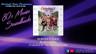 Nobodys Fool  Kenny Loggins Caddyshack II 1988