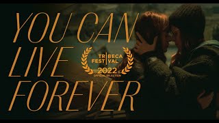 YOU CAN LIVE FOREVER 2022  Official Trailer   tribecafilmfestival