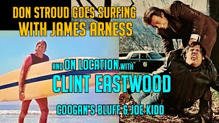 Surfing with James Arness On Location with Clint Eastwood  Shelley Winters Don Stroud Remembers