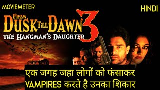 From Dusk Till Dawn 3 Movie Explained in Hindi  From Dusk Till Dawn 1999 Movie Explained in Hindi