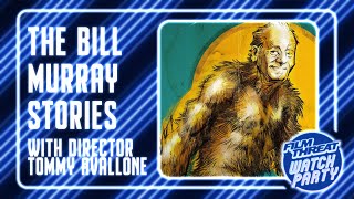 THE BILL MURRAY STORIES  Dir Tommy Avallone  Film Threat Watch Party