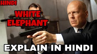 White Elephant Movie Explain In Hindi  White Elephant 2022 Ending Explained  Bruce Willis Michael