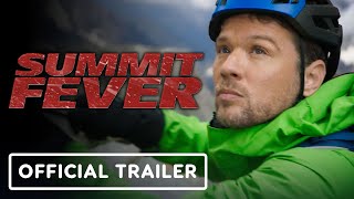 Summit Fever  Official Trailer 2022 Ryan Phillippe Freddie Thorp