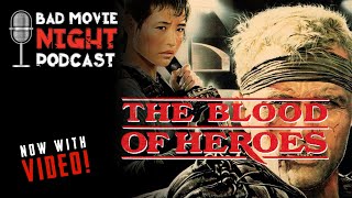 The Blood of Heroes 1989  Bad Movie Night VIDEO Podcast