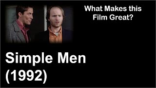 What Makes this Film Great  Simple Men 1992