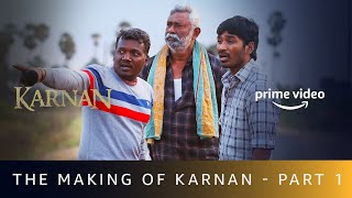 Karnan  Behind The Scenes Part 1  Dhanush Lal Rajisha Vijayan  Amazon Prime Video