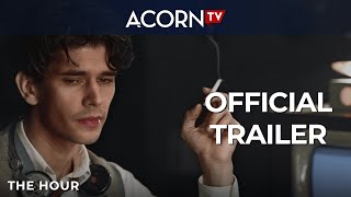 Acorn TV Exclusive  The Hour  Official Trailer
