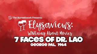 WINEning ABOUT MOVIES 109 SEVEN FACES OF DR LAO George Pal 1964