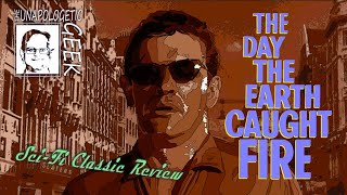 SciFi Classic Review THE DAY THE EARTH CAUGHT FIRE 1961