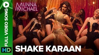 Shake Karaan  Full Video Song  Munna Michael  Nidhhi Agerwal  Meet Bros Ft Kanika Kapoor