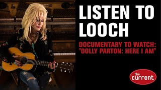 Listen to Looch Dolly Parton Here I Am documentary